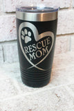 Rescue Mom dog, Pet lover gift ideas, new dog gifts, pet adoption, dog mom, dog dad, rescue pet, laser etched travel cup, 20 ounce tumbler