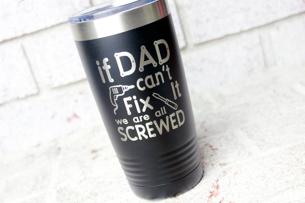 If Grandpa Can't Fix It No One Can - Custom Father's Day Engraved YETI –  Sunny Box