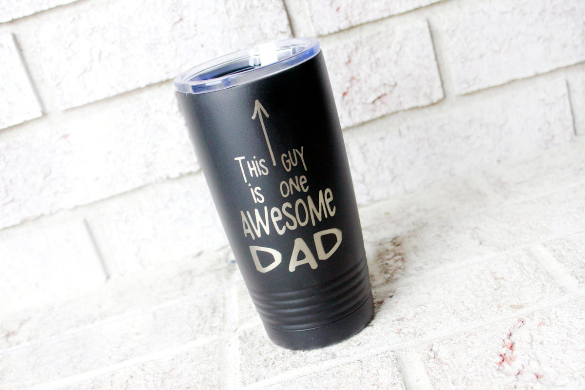 Fathers Day Custom Laser Engraved 20 oz Tumbler – Brightland Leather Company