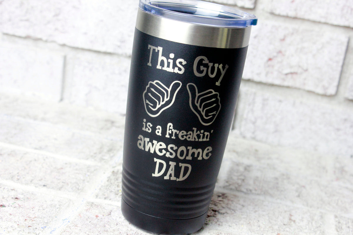 Freakin' Awesome Dad Gifts, Funny Father's day tumblers, Travel cup fo –  GlitterGiftsAndMore