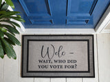 Welcome – Wait, Who Did You Vote For? Funny Political Welcome Mat