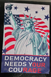 Democracy Needs Your Courage Garden Flag – Statue of Liberty Patriotic Outdoor Yard Decor