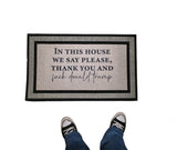In This House We Say Please, Thank You & F* Donald Trump – Funny Political Doormat (18x30)