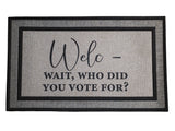 Welcome – Wait, Who Did You Vote For? Funny Political Welcome Mat