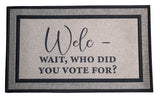 Welcome – Wait, Who Did You Vote For? Funny Political Welcome Mat