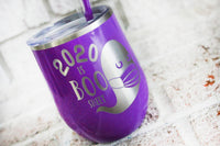 2020 is Boo Sheet Halloween Wine Tumbler, Custom Engraved Insulated Wine tumbler wit Straw