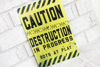 Caution kids room decor sign, Construction theme room, Indoor/outdoor metal signs, boys at play playroom wall decor, destruction in progress