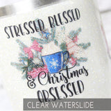 Stressed Blessed and Christmas Obsessed, Christmas Waterslide Decals, Ready to Use waterslide Decals, Glitter Tumbler Making Supplies