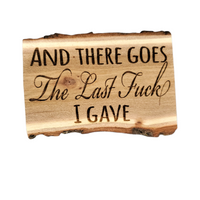 Last fuck I had to give, natural edge wood magnet, small wooden magnets, sarcastic quotes, work magnet, fridge magnets real wood, funny