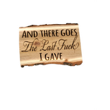 Last fuck I had to give, natural edge wood magnet, small wooden magnets, sarcastic quotes, work magnet, fridge magnets real wood, funny