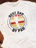 Best Dad By Par Father's Shirt, Custom Father's Day T shirt, Golf Dad, Golf Lovers Shirt, Gifts for Him