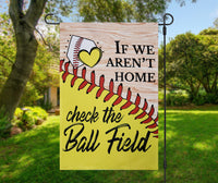 If we aren't here, check the field, softball family, softball flag, softball season, excuse the mess, we are at the field, softball player