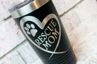 Rescue Mom dog, Pet lover gift ideas, new dog gifts, pet adoption, dog mom, dog dad, rescue pet, laser etched travel cup, 20 ounce tumbler