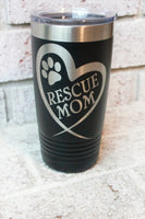 Rescue Mom dog, Pet lover gift ideas, new dog gifts, pet adoption, dog mom, dog dad, rescue pet, laser etched travel cup, 20 ounce tumbler