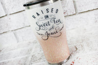 Sweet Tea & Jesus glitter tumbler, custom glitter cups, raised on sweet tea and Jesus,  custom glitter cups, travel tumblers, gifts for mom