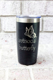 antisocial butterfly introvert coffee cup, funny laser engraved tumblers, anti social gift ideas, funny coffee mugs, insulated travel cups