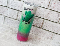 Don't be a Prick 30 ounce skinny insulated tumbler, custom glitter cup, cactus cup, hot cold beverage cup with straw, pink and green glitter