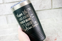 When life shuts a door open it, durable coffee tumbler, motivational coffee mug, gifts for the graduate, that's how a door works coffee cups