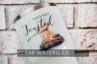 Let's get toasted clear waterslide decal for glitter tumblers, ready to use fall waterslide decals, toasted campfire decals for fall cups