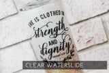 Strength and Dignity clear waterslide decal, Proverbs glitter cup, ready to use waterslide decal, clear waterslide glitter supplies