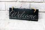 Slate Welcome Sign, I Hope You Called First, No soliciting, House Warming Gift Ideas, Luxury Slate Signs, Engraved Home Signs, Laser signs