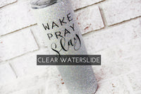 Wake Pray Slay waterslide decal, Ready to Use Waterslide decal, Clear waterslide decal images for glitter cup, glitter cup supply decals