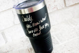 30 ounce custom engraved handwriting tumbler, gifts for dad, personalized gift idea, handwritten gift, handwritten gift ideas, mom gifts