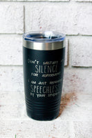 Your stupidity rendered me speechless, 20 ounce cup, funny political cup, Laser engraved Father's day gift, dry humor cup, travel tumbler