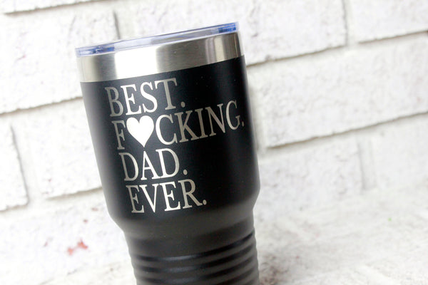 Best fucking Dad custom coffee tumbler, funny dad gifts, father's day –  GlitterGiftsAndMore