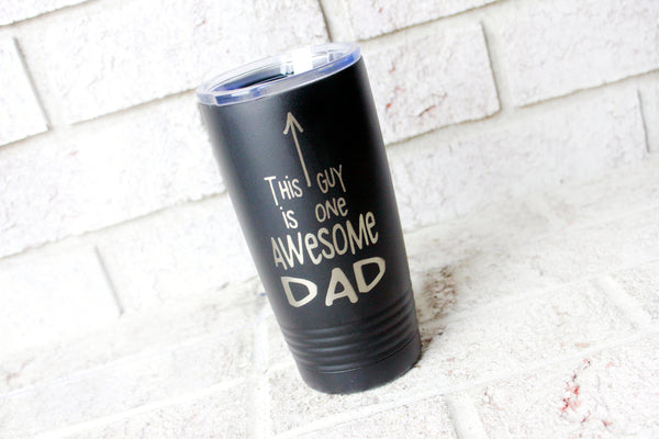 If You Think I'm An Ass You Should See My Kid - Engraved Stainless Steel  Tumbler, Funny Dad Gift