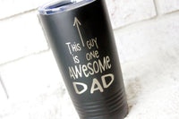 Awesome Dad 20 oz cup, funny father's day gift idea, laser engraved tumblers, Thank you dad, travel cup gift, funny dad gift, travel tumbler