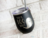 This is Boo Sheet Wine Tumbler with straw, Halloween Wine tumbler, Custom Wine Glass, Bridesmaid Gift, Personalized Wine Cup, Insulated Cups
