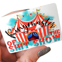 Ringmaster of the shit show, shit show magnet, small metal magnets, circus magnets, full color magnets, mom magnets, manager magnet for work