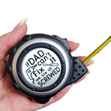 If dad can't fix it, we are all screwed, Custom Tape Measure, 16 foot personalized measuring tape, custom father's day gifts, tools for dad