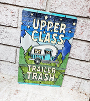 Upper Class Trailer Trash Camping Sign, Metal Campsite decor, Camp Site Decor, Camper Signs, Camper Decor, Trailer Trash Metal Sign, Outdoor