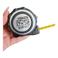 If Grandpa can't fix it, we are all screwed, Custom Tape Measure, 16 foot personalized measuring tape, custom father's day gifts