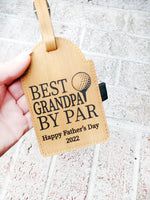 Grandpa Golf Accessories, Best Grandpa by Par, Fun Gifts for Him, Golf T bag hang tag, Custom Golf Accessories, Gifts for Grandpa, dad gifts