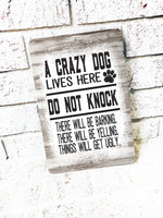 Do not knock, metal sign, crazy do lives here, barking and yelling, no knocking, no solicitors, funny sign, outdoor metal sign, dog house