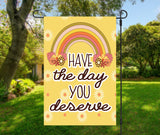 Have the day you deserve, retro garden flag, custom flags, sarcastic yard flag, sassy garden flag, sassy yard sign, personalized flags