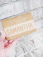 Hello baby photo prop, Newborn baby wood sign, hospital picture prop, my name is wood sign, personalized wood sign, newborn gifts