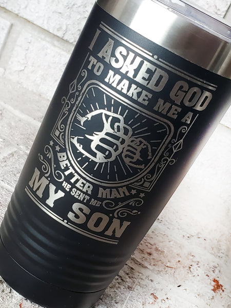 My son, God gave me my son, Better Man, Father's Day Gifts, Travel tum –  GlitterGiftsAndMore